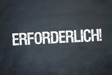 Erforderlich!