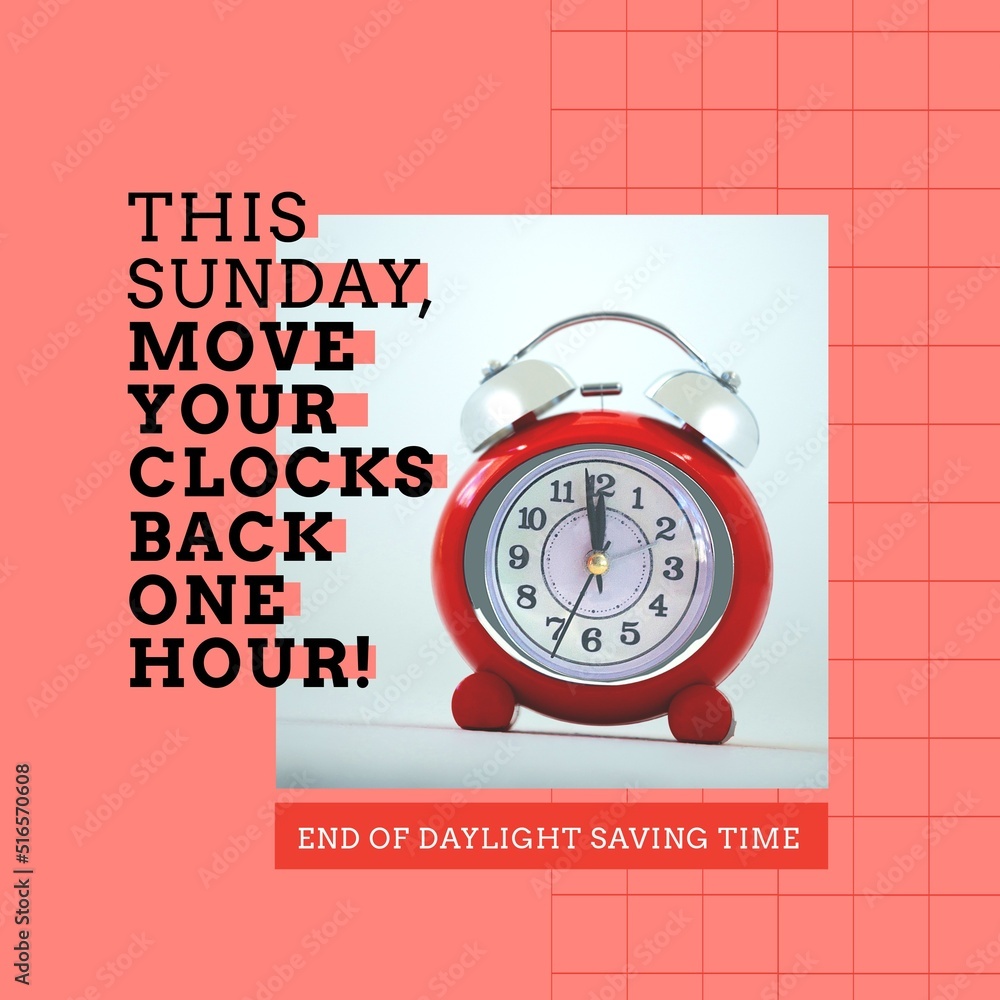 Poster composite of clock and this sunday, move your clocks back one hour and end of daylight saving time