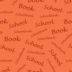 Fototapeta premium Seamless pattern. School seamless pattern. A school pattern with the inscriptions school, book. A pattern for a print on an orange background. Vector illustration