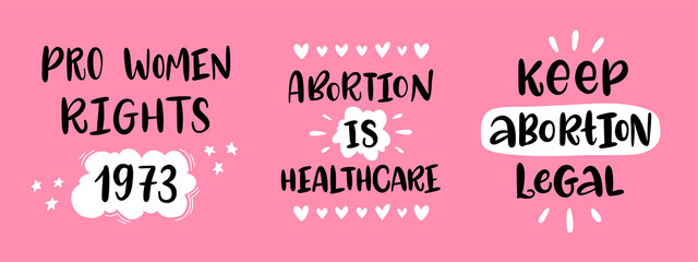 Set for protest after the ban on abortions, Roe v Wade. Keep abortion legal. Pro women rights 1973. Abortion is healthcare. Vector calligraphy picture. Feminism concept placard.  - obrazy, fototapety, plakaty