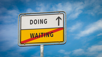 Street Sign to Doing versus Waiting