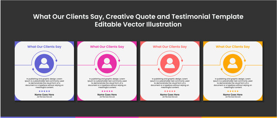 What Our Clients Say , Creative Testimonial, Quote , Infographic Template Editable Vector Illustration 