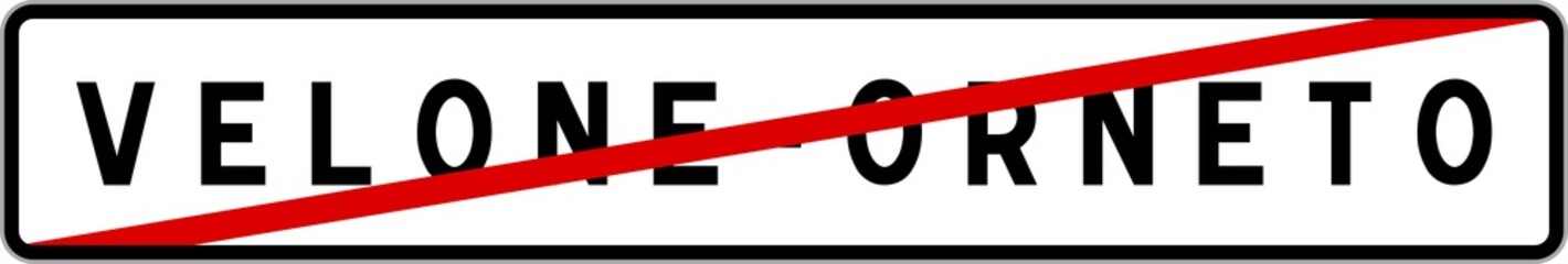 Panneau sortie ville agglomération Velone-Orneto / Town exit sign Velone-Orneto