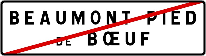 Panneau sortie ville agglomération Beaumont-Pied-de-Boeuf / Town exit sign Beaumont-Pied-de-Boeuf