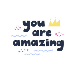Scandinavian style poster with lettering, and abstract decor. Motivational phrase You are amazing. Illustration for interior decor, t-shirt design, postcard, poster.