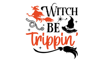 Witches Be Crazy - Halloween t-shirt design, Hand drawn lettering phrase, Calligraphy graphic design, SVG Files for Cutting Cricut and Silhouette
