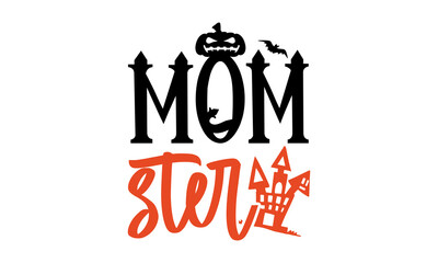 Mom Ster - Halloween t-shirt design, Hand drawn lettering phrase, Calligraphy graphic design, SVG Files for Cutting Cricut and Silhouette © sukumarbd4