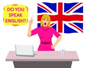 Concept of learning English. Beautiful teacher  at her desk. The teacher teaches English lesson. Speech bubble with phrase - Do you speak English? Girl in front of the British flag
