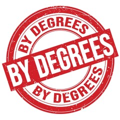 BY DEGREES text written on red round stamp sign