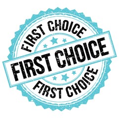 Obraz premium FIRST CHOICE text on blue-black round stamp sign