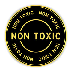 Black and gold color round label sticker with word non toxic on white background