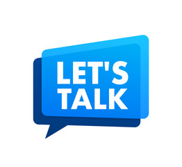 let's talk Dialog, chat speech bubble. Marketing concept.