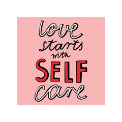 Vector illustration with lettering on self care and love. Bright design for web, print, stickers, logo, template, etc. 