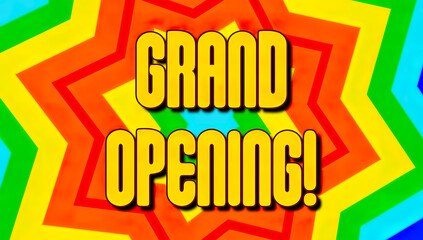 The text message Grand Opening, appearing over kaleidoscopic nested rainbow stars.
