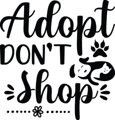 Adopt don’t shop shirt print templet 