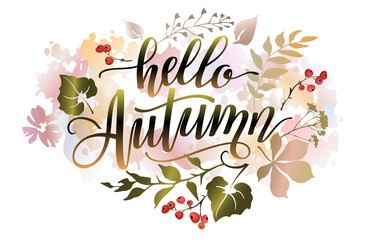 Hello autumn banner with colorful leaves, berries and lettering inscription. Fall background.