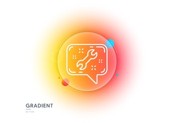 Spanner tool line icon. Gradient blur button with glassmorphism. Repair service chat sign. Fix instruments symbol. Transparent glass design. Spanner line icon. Vector