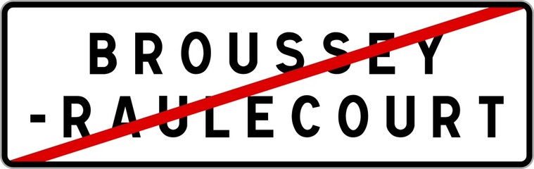 Panneau sortie ville agglomération Broussey-Raulecourt / Town exit sign Broussey-Raulecourt