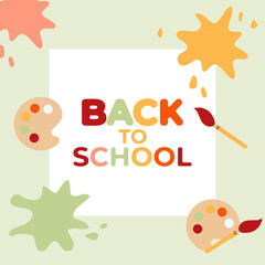 Vector illustration of frame. Back to school template, banner. Paint palette.