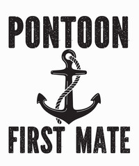 Pontoon First Mate Captainis a vector design for printing on various surfaces like t shirt, mug etc. 
