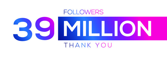 Obraz premium 39000000 followers thank you celebration, 39 Million followers template design for social network and follower, Vector illustration.