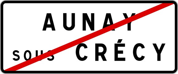 Panneau sortie ville agglomération Aunay-sous-Crécy / Town exit sign Aunay-sous-Crécy