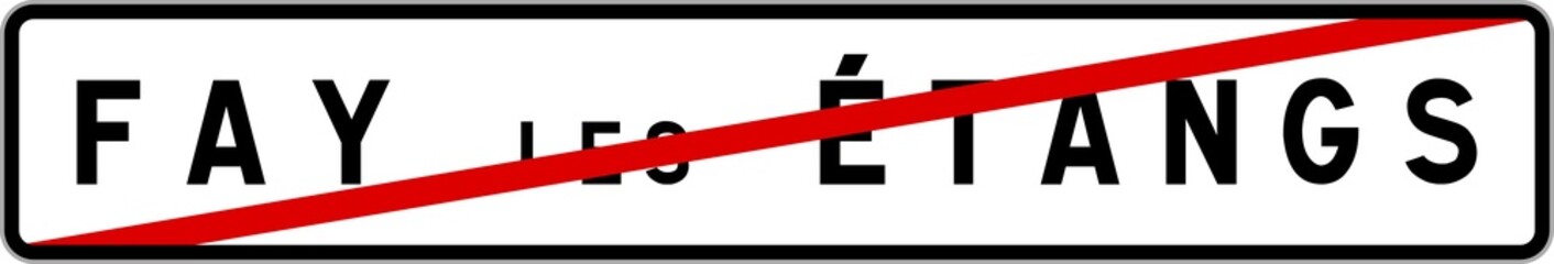 Panneau sortie ville agglomération Fay-les-Étangs / Town exit sign Fay-les-Étangs