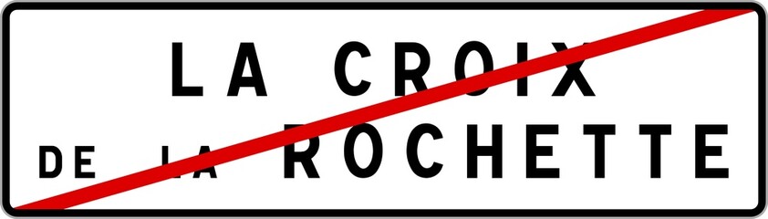 Panneau sortie ville agglomération La Croix-de-la-Rochette / Town exit sign La Croix-de-la-Rochette
