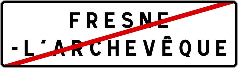 Panneau sortie ville agglomération Fresne-l'Archevêque / Town exit sign Fresne-l'Archevêque