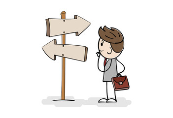 Cartoon stick man or businessman standing on crossroad and looking for right way forward. Man thinks which way to go. Man confused by directional sign. Man having to choose between different choices.