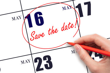 Hand drawing red line and writing the text Save the date on calendar date May 16.