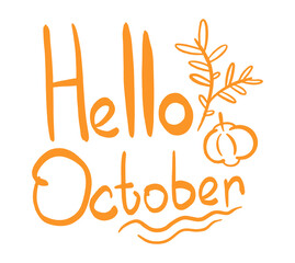 Hello October vector hand drawn lettering design. Fall calligraphy phrase. Printable illustration for posters, mugs, pillows, flyers, postcards.
