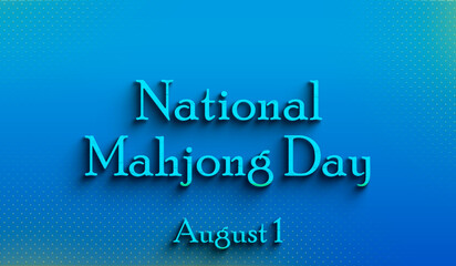 Happy National Mahjong Day, august 01, Empty space for text, Copy space right Text Effect