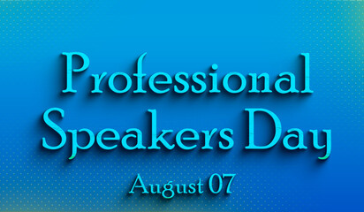 Happy Professional Speakers Day, august 07, Empty space for text, Copy space right Text Effect
