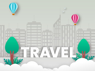 Paper Cut Travel Font With Hot Air Balloons, Trees, Clouds, Birds And Buildings On Gray Background.