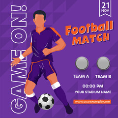 Football Match Game On! Font With Faceless Footballer Player Kicking Ball On Purple Geometric Pattern Background.