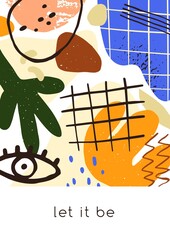 Card design with abstract shapes and positive motivation quote, phrase. Trendy background template with minimal doodle elements, grids and Let it be text. Colored flat graphic vector illustration