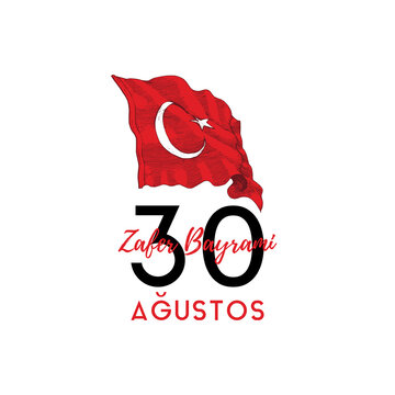 Concept with Turkish flag and August 30 lettering.