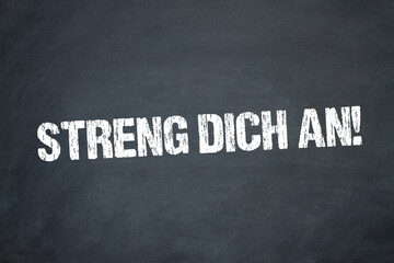 Streng dich an!