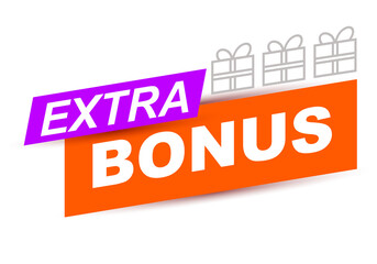 Extra bonus. Banner extra bonus. Extra bonus label, sticker or tag icon. Sale and promotion design element with free prize. Vector illustration