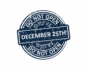 Do not open until December 25th north pole grunge rubber stamp design with white background