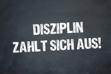 Disziplin zahlt sich aus!