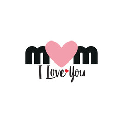 I love you Mom - Cute calligraphy phrase for Valentine day. Hand drawn lettering for Lovely greetings cards, invitations. Good for t-shirt, mug, scrap booking, gift, printing press.