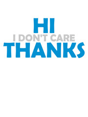 Hi I dont care 