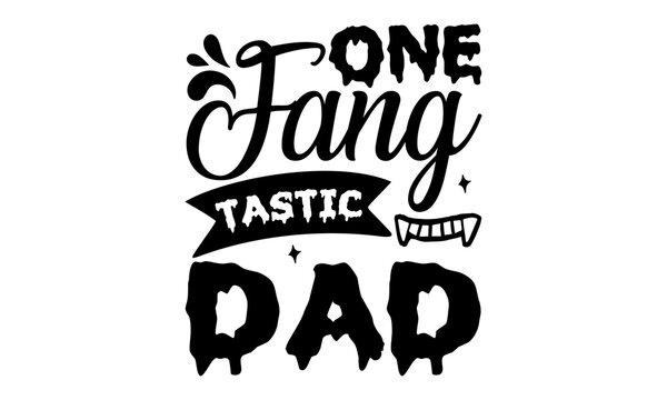 one fang tastic dad Halloween decent hand lettering. Vector illustration of a witch on white background. The design concept for party invitations, greeting cards, and posters. Vector illustration.