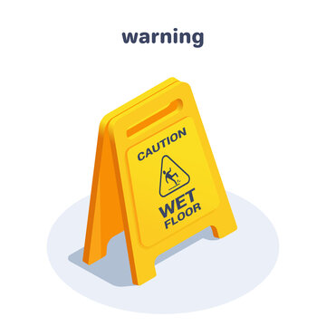 Isometric Vector Illustration On A White Background, A Warning In The Form Of A Yellow Plastic Floor Sign With The Inscription Caution Wet Floor