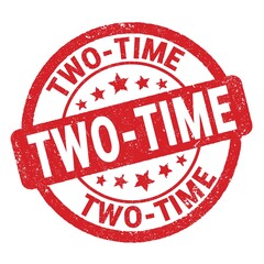 TWO-TIME text written on red round stamp sign.