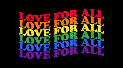 Love for all. Rainbow colored lgbt flag for pride. Print for t-shirts of the six color rainbow flag with Pride text in the background.
