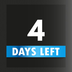 4 days left template design vector. Premium design for calendar sale promotion, count time sale, Count timer icon, Countdown left days banner.