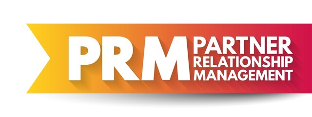 PRM - Partner Relationship Management is a system of methodologies, strategies, software, and web-based capabilities, acronym text concept background